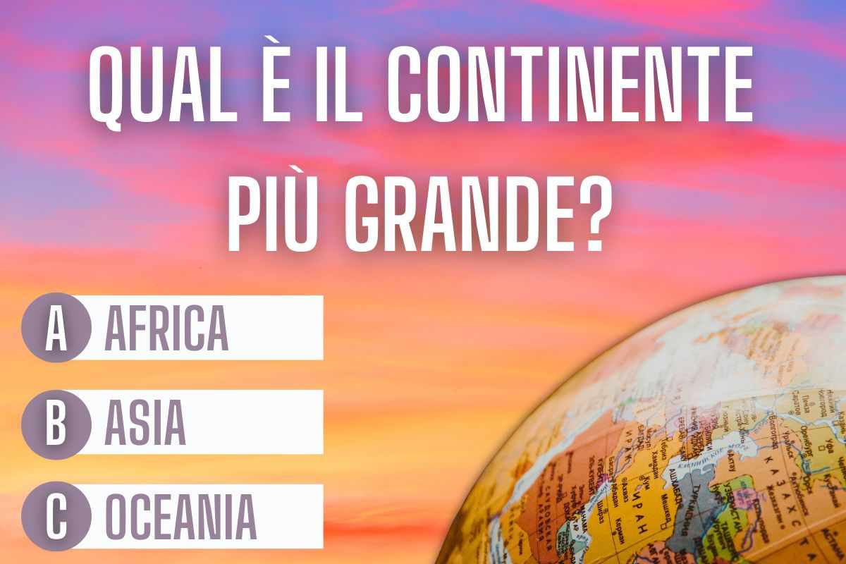 Qual è il continente più grande del mondo?